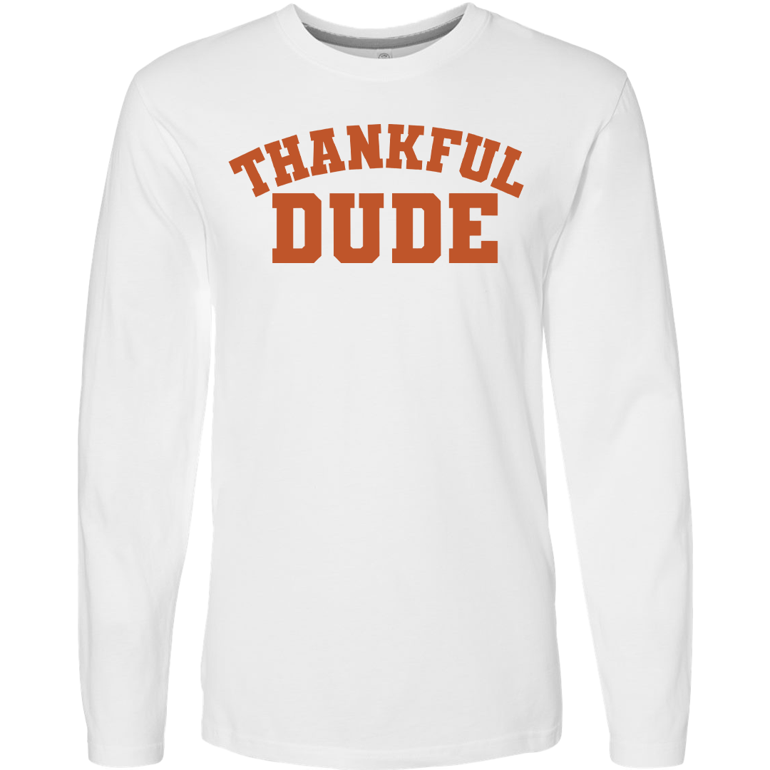 Thankful Dude Adult Long Sleeve Tee