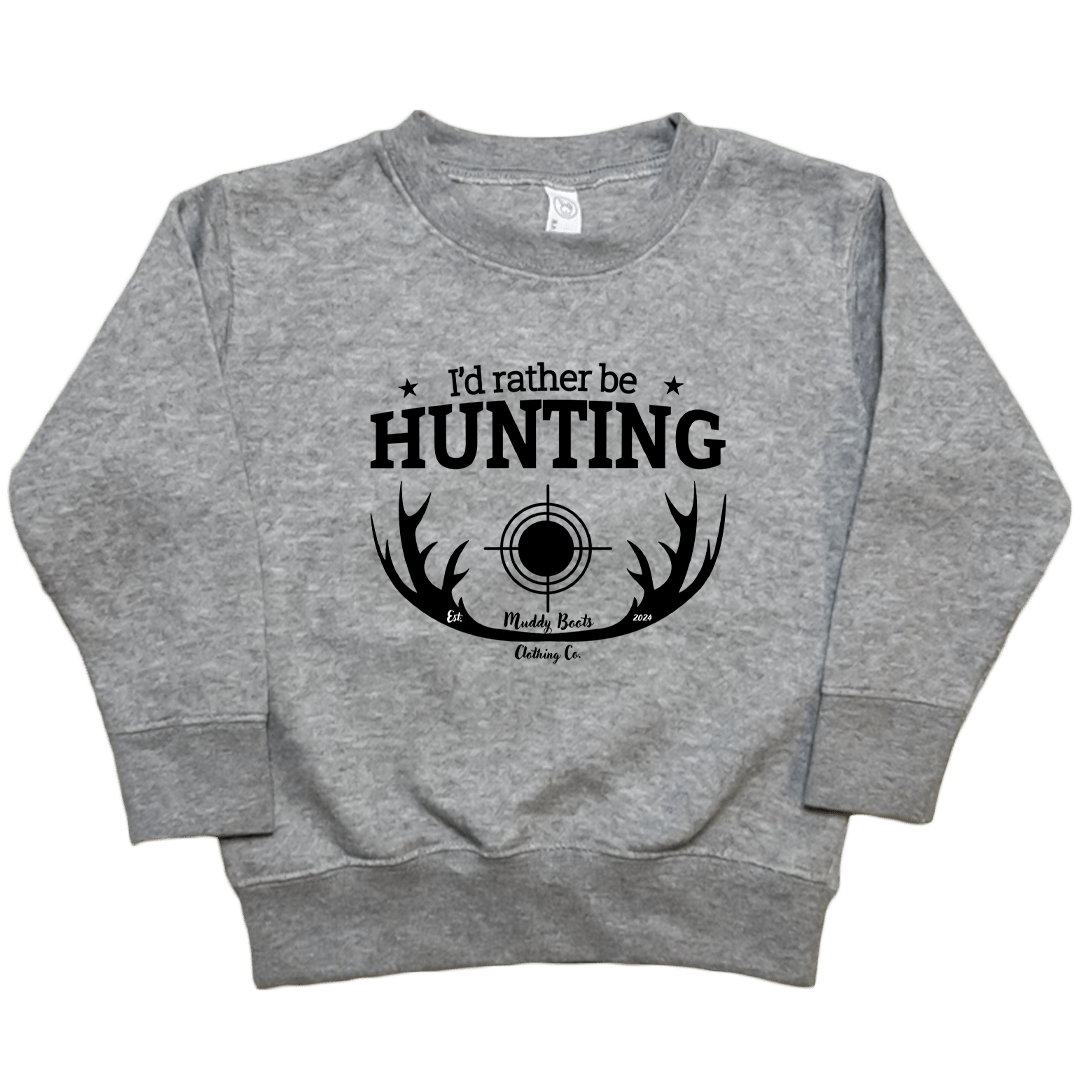 I'd Rather Be Hunting Toddler Crew Neck Sweatshirt - Muddy Boots Clothing - Crew Neck Sweatshirt