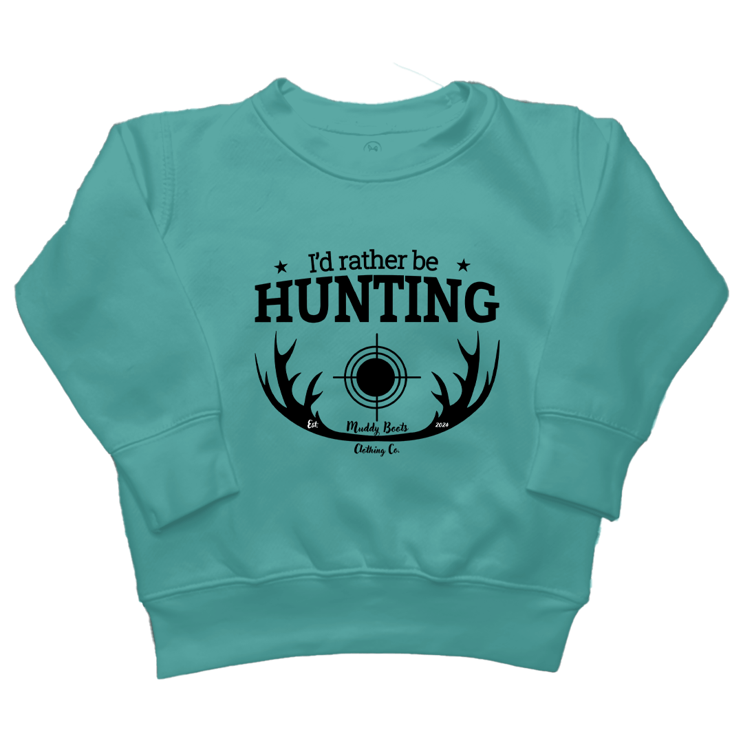 I'd Rather Be Hunting Toddler Crew Neck Sweatshirt - Muddy Boots Clothing - Crew Neck Sweatshirt