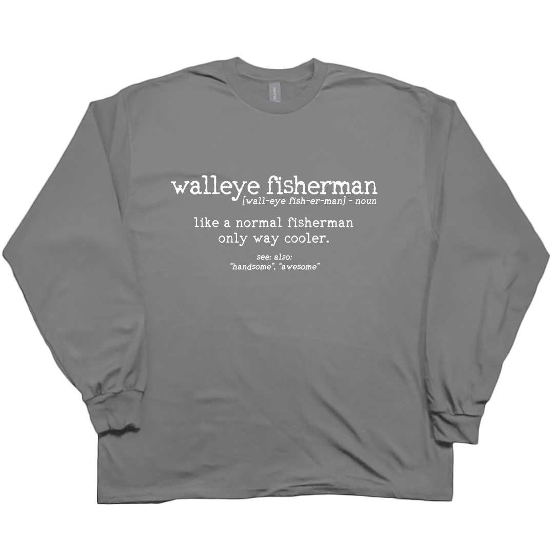 Walleye Fisherman Definition Adult Long Sleeve Tee - Muddy Boots Clothing - Long Sleeve Tee