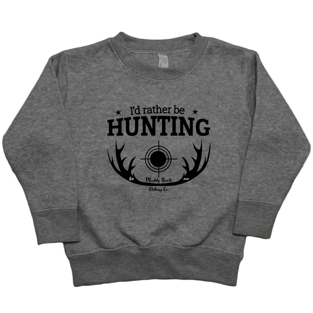 I'd Rather Be Hunting Toddler Crew Neck Sweatshirt