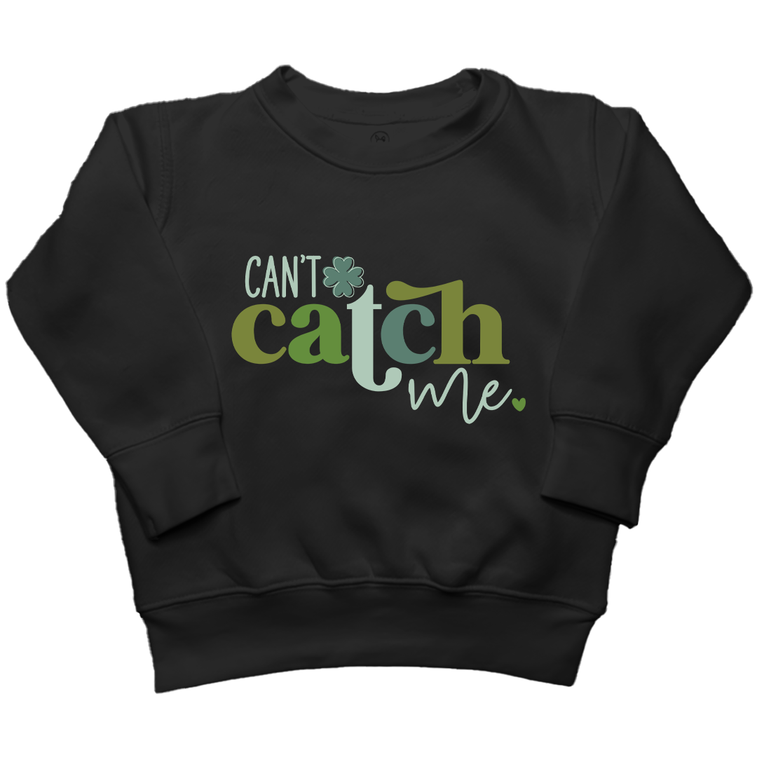 Can't Catch Me Toddler Crew Neck Sweatshirt