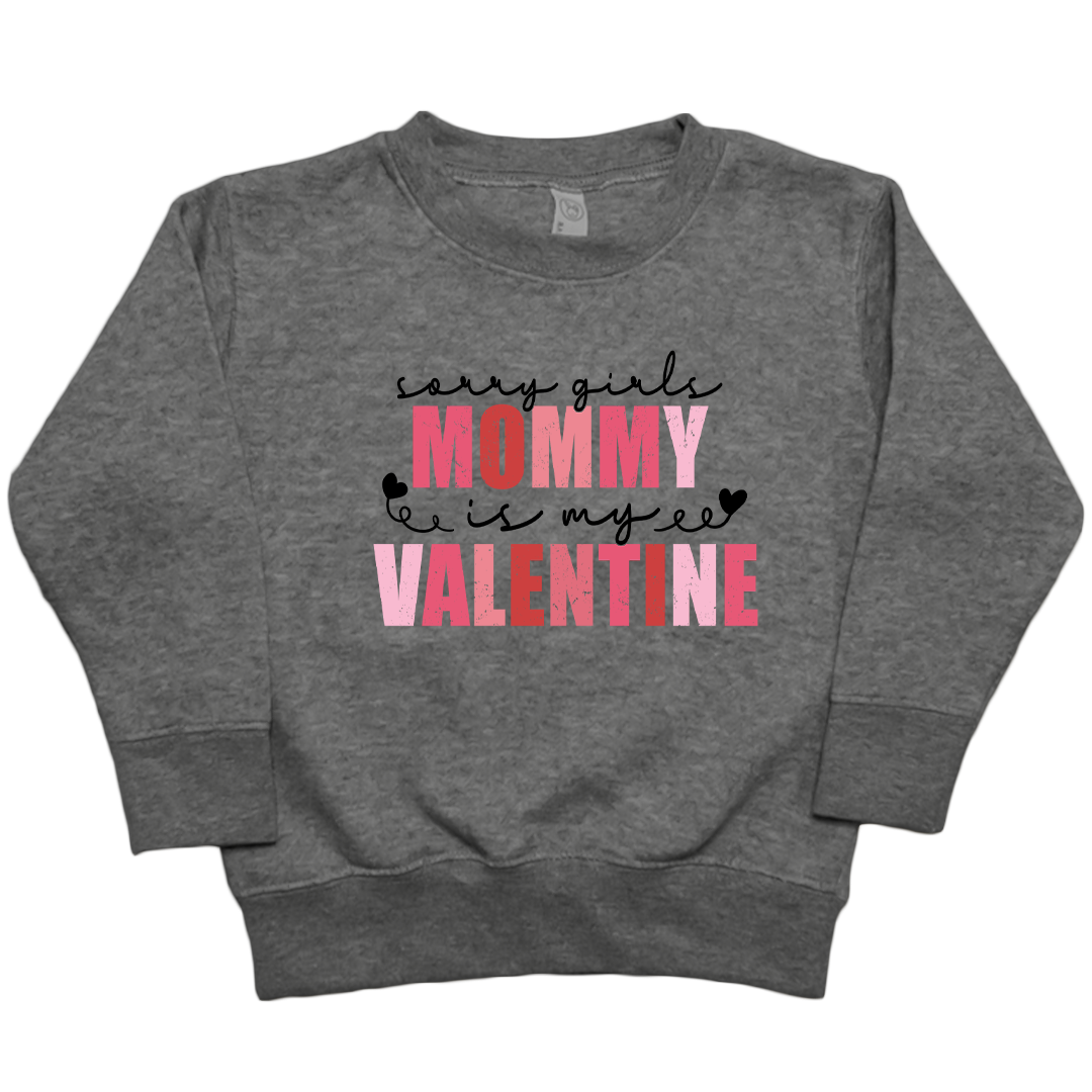 Mommy Is My Valentine Toddler Crew Neck Sweatshirt