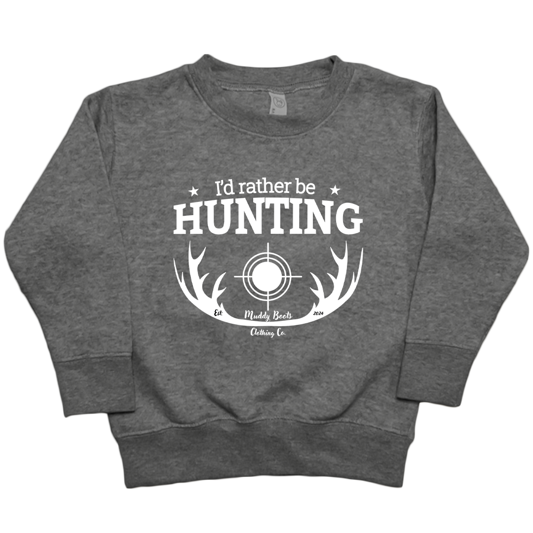 I'd Rather Be Hunting Toddler Crew Neck Sweatshirt