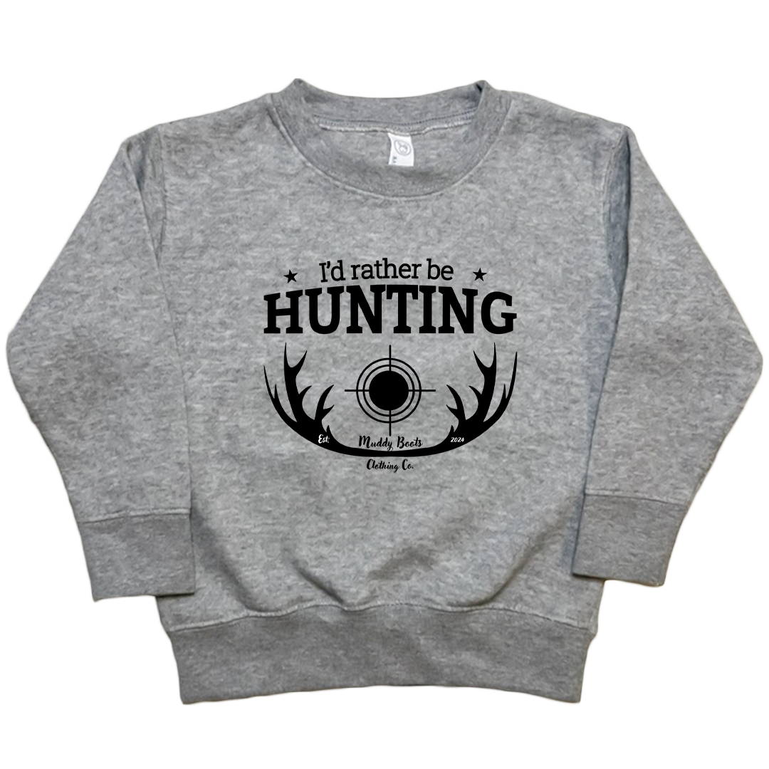 I'd Rather Be Hunting Toddler Crew Neck Sweatshirt