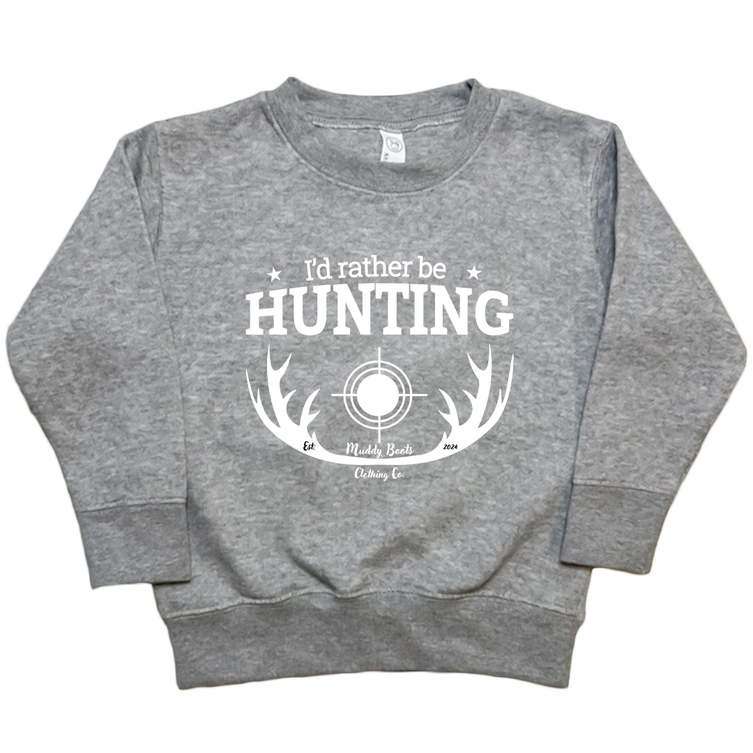 I'd Rather Be Hunting Toddler Crew Neck Sweatshirt