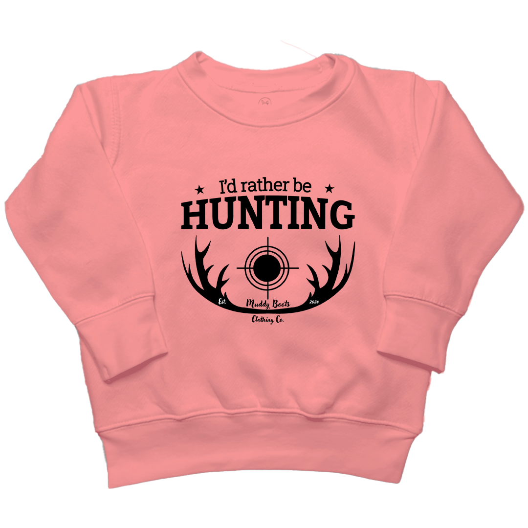 I'd Rather Be Hunting Toddler Crew Neck Sweatshirt