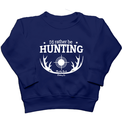 I'd Rather Be Hunting Toddler Crew Neck Sweatshirt