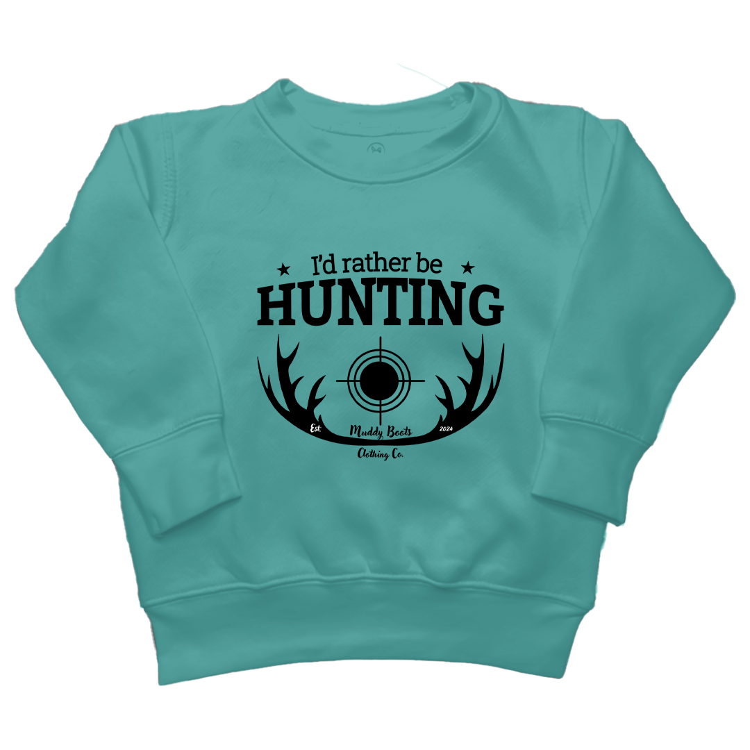 I'd Rather Be Hunting Toddler Crew Neck Sweatshirt