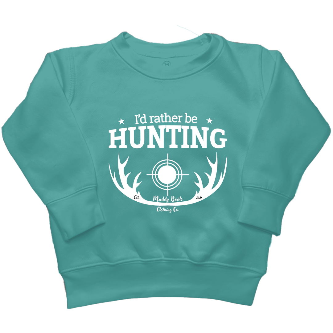 I'd Rather Be Hunting Toddler Crew Neck Sweatshirt