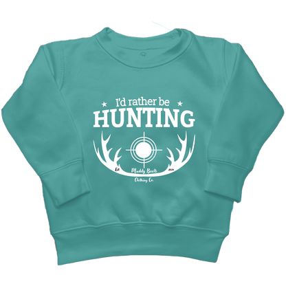 I'd Rather Be Hunting Toddler Crew Neck Sweatshirt