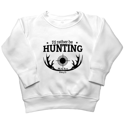 I'd Rather Be Hunting Toddler Crew Neck Sweatshirt