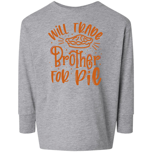 Trade Brother for Pie Toddler Long Sleeve Tee