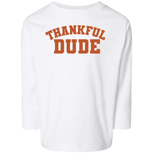 Thankful Dude Toddler Long Sleeve Tee