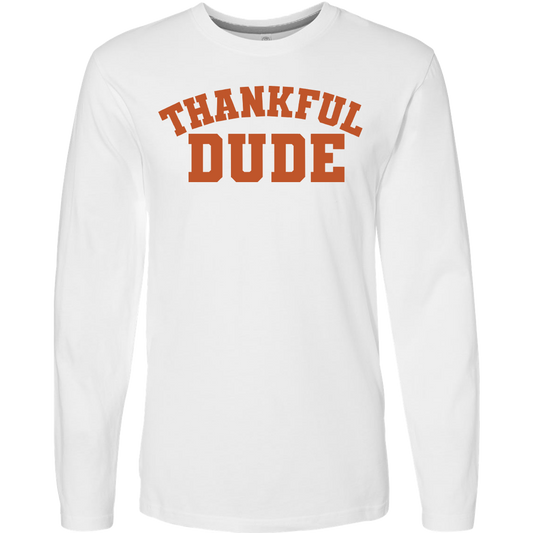 Thankful Dude Adult Long Sleeve Tee