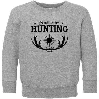I'd Rather Be Hunting Toddler Crew Neck Sweatshirt
