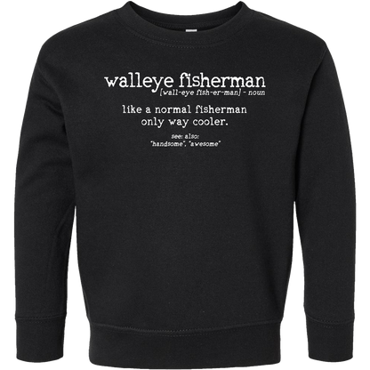 Walleye Fisherman Definition Toddler Crew Neck Sweatshirt