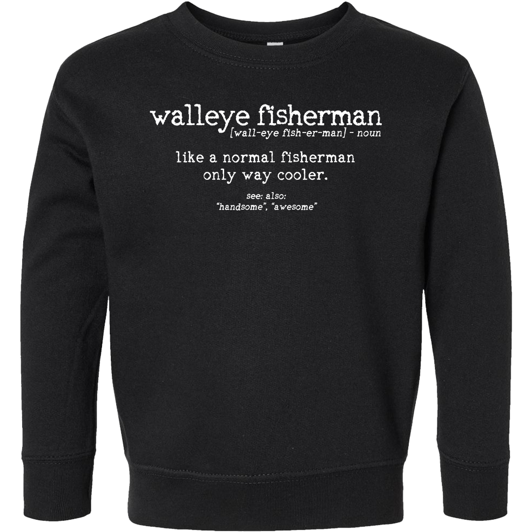 Walleye Fisherman Definition Toddler Crew Neck Sweatshirt