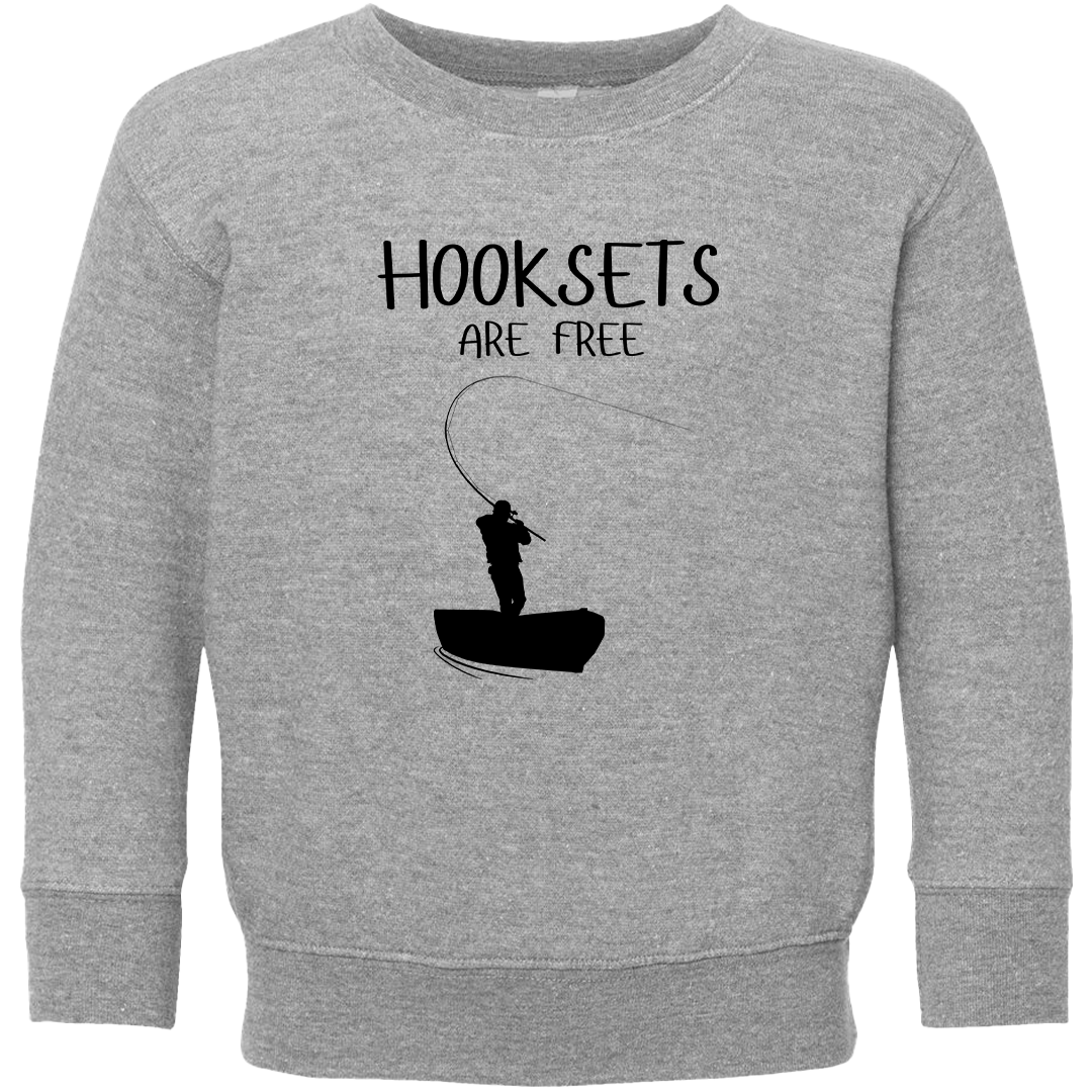 Hooksets Are Free Toddler Crew Neck Sweatshirt