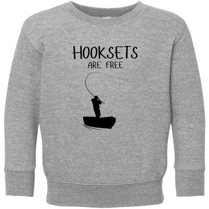 Hooksets Are Free Toddler Crew Neck Sweatshirt