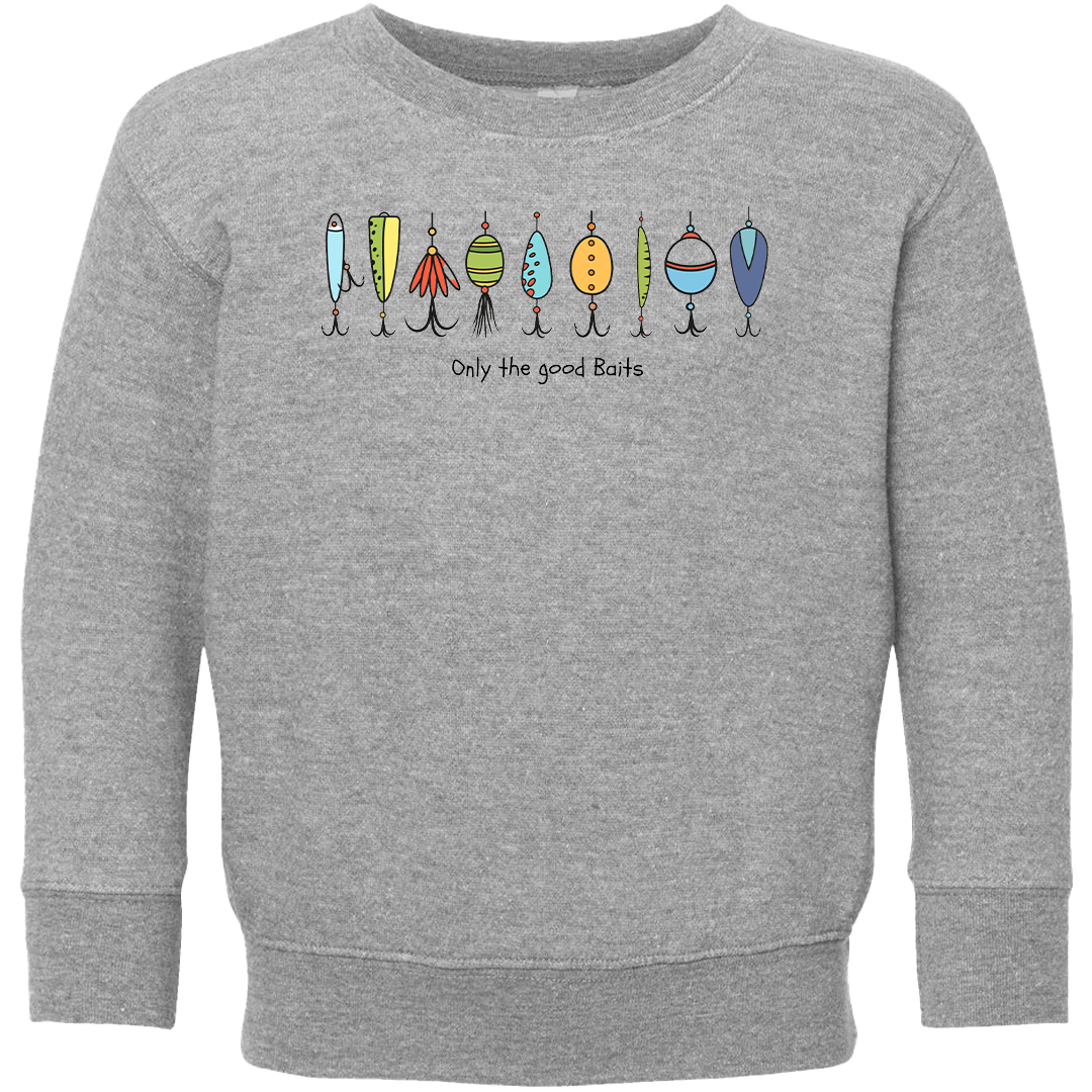 Only The Good Baits Toddler Crew Neck Sweatshirt