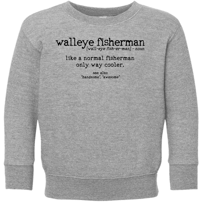 Walleye Fisherman Definition Toddler Crew Neck Sweatshirt