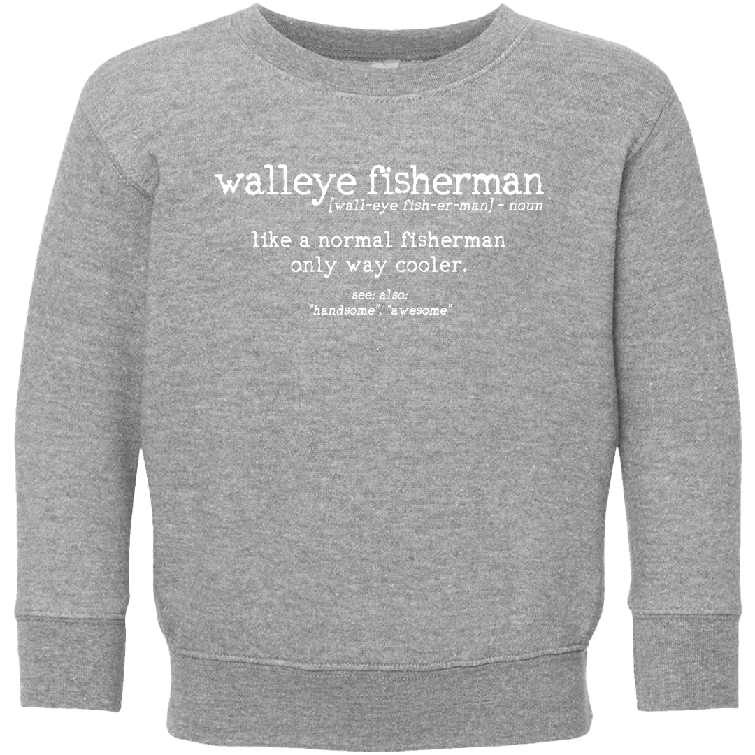 Walleye Fisherman Definition Toddler Crew Neck Sweatshirt