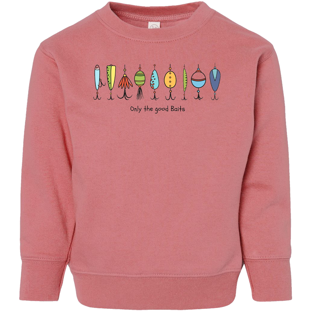 Only The Good Baits Toddler Crew Neck Sweatshirt