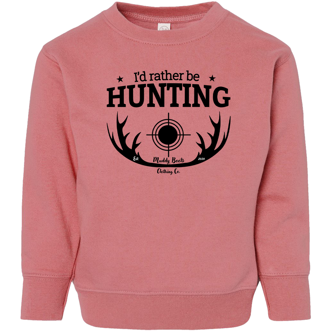 I'd Rather Be Hunting Toddler Crew Neck Sweatshirt