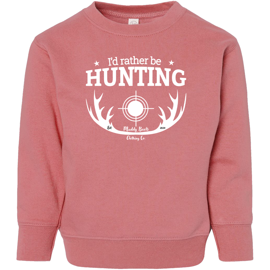 I'd Rather Be Hunting Toddler Crew Neck Sweatshirt