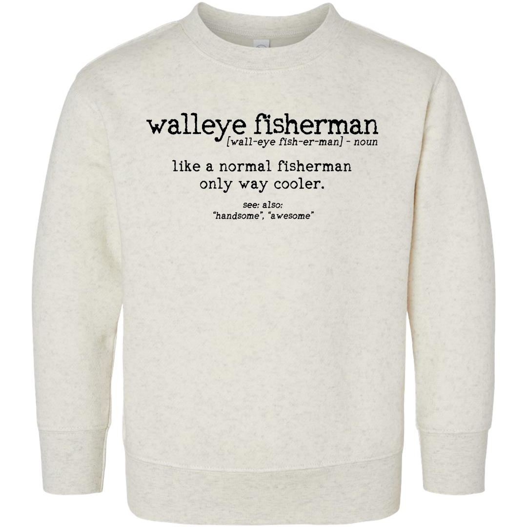 Walleye Fisherman Definition Toddler Crew Neck Sweatshirt