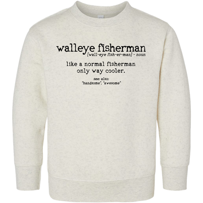 Walleye Fisherman Definition Toddler Crew Neck Sweatshirt