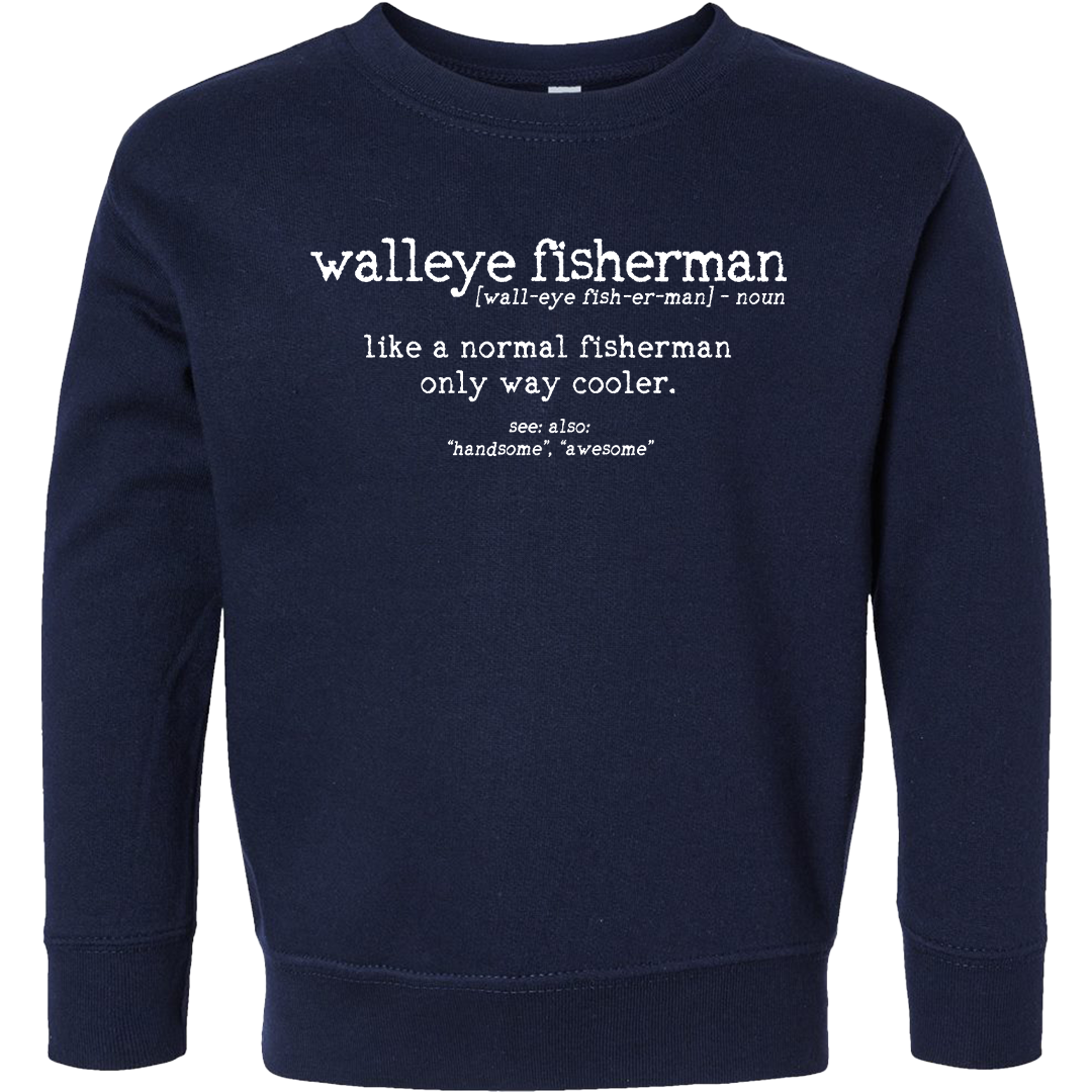 Walleye Fisherman Definition Toddler Crew Neck Sweatshirt
