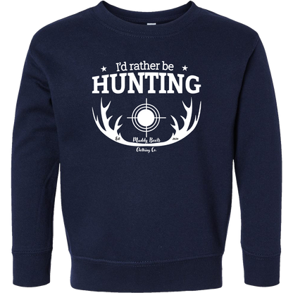 I'd Rather Be Hunting Toddler Crew Neck Sweatshirt