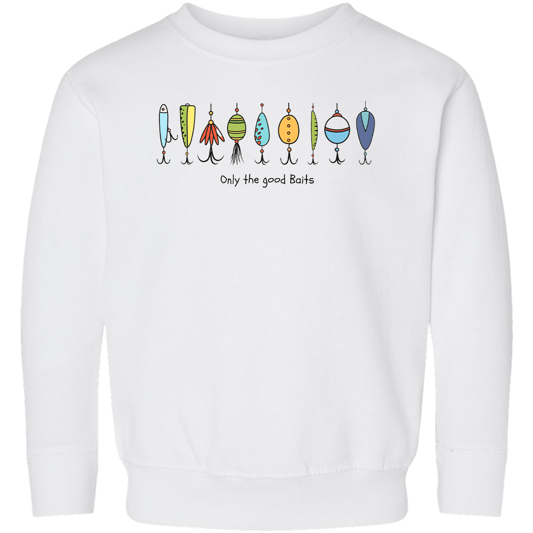 Only The Good Baits Toddler Crew Neck Sweatshirt