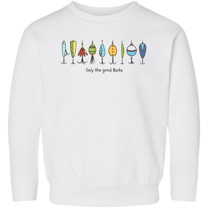 Only The Good Baits Toddler Crew Neck Sweatshirt