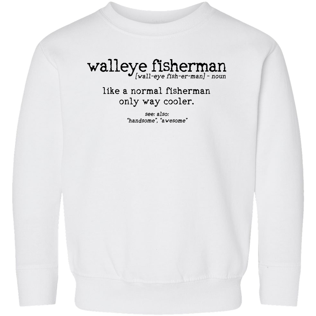 Walleye Fisherman Definition Toddler Crew Neck Sweatshirt