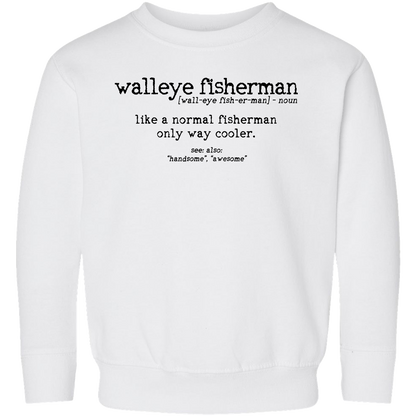 Walleye Fisherman Definition Toddler Crew Neck Sweatshirt