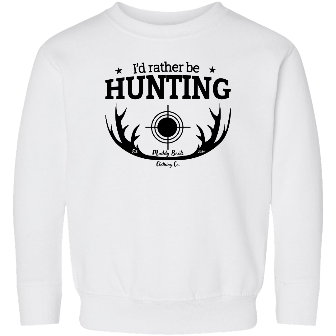 I'd Rather Be Hunting Toddler Crew Neck Sweatshirt