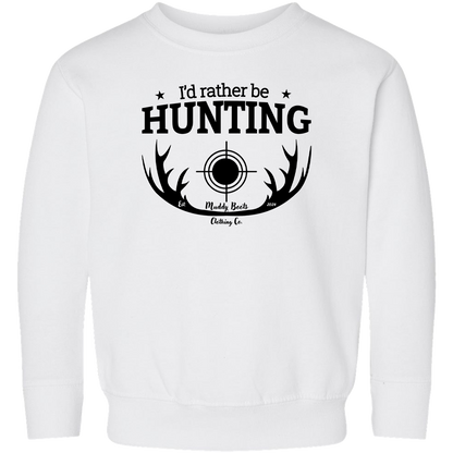 I'd Rather Be Hunting Toddler Crew Neck Sweatshirt