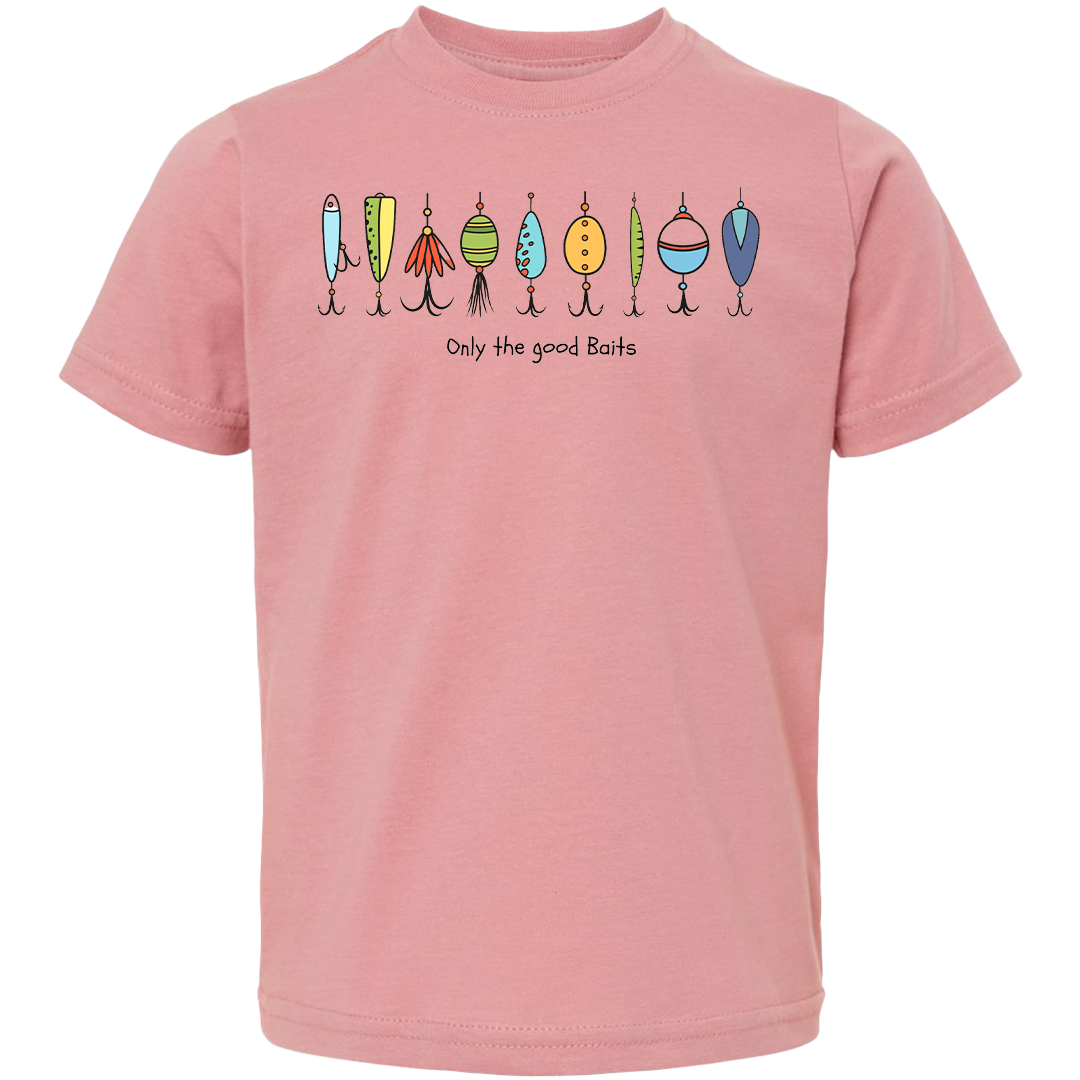 Only The Good Baits Toddler Tee