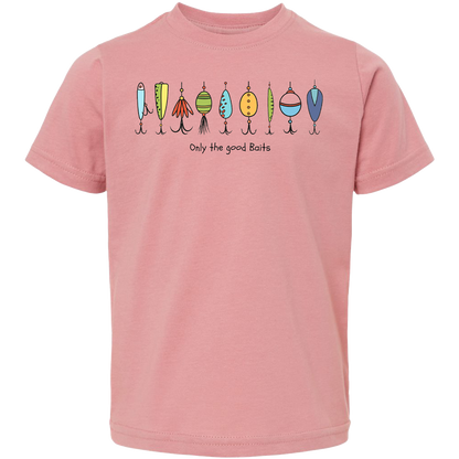 Only The Good Baits Toddler Tee