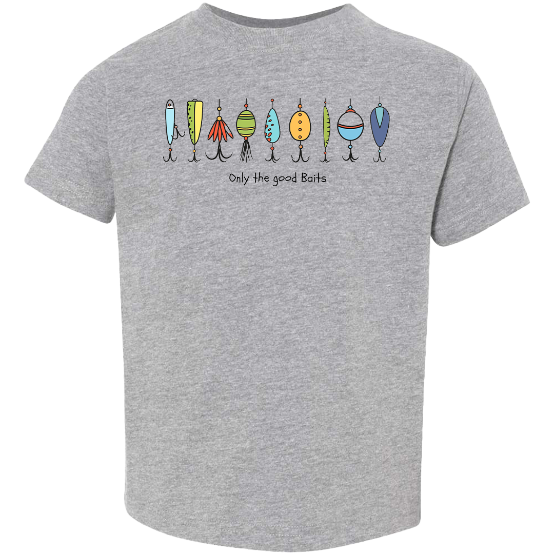 Only The Good Baits Toddler Tee