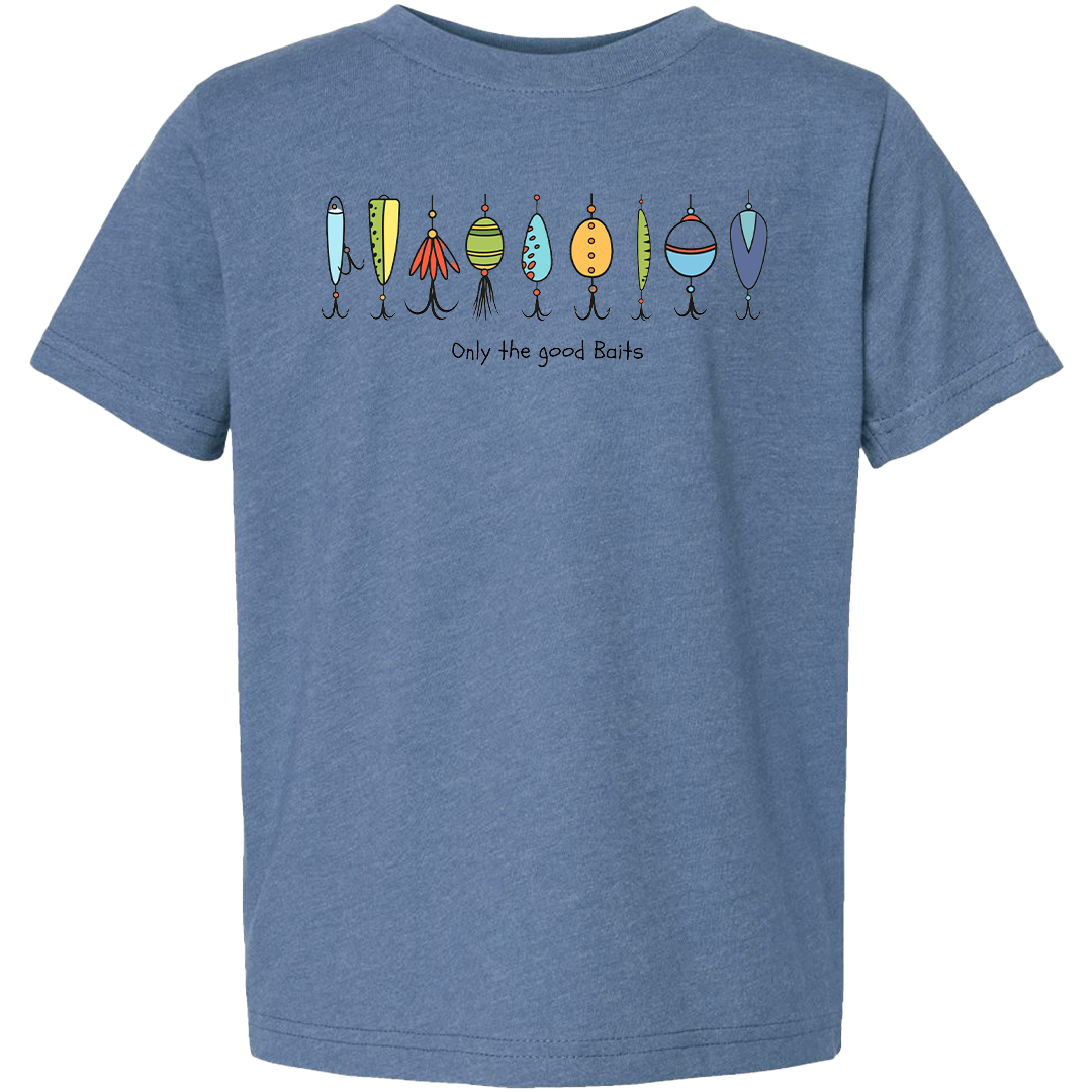 Only The Good Baits Toddler Tee