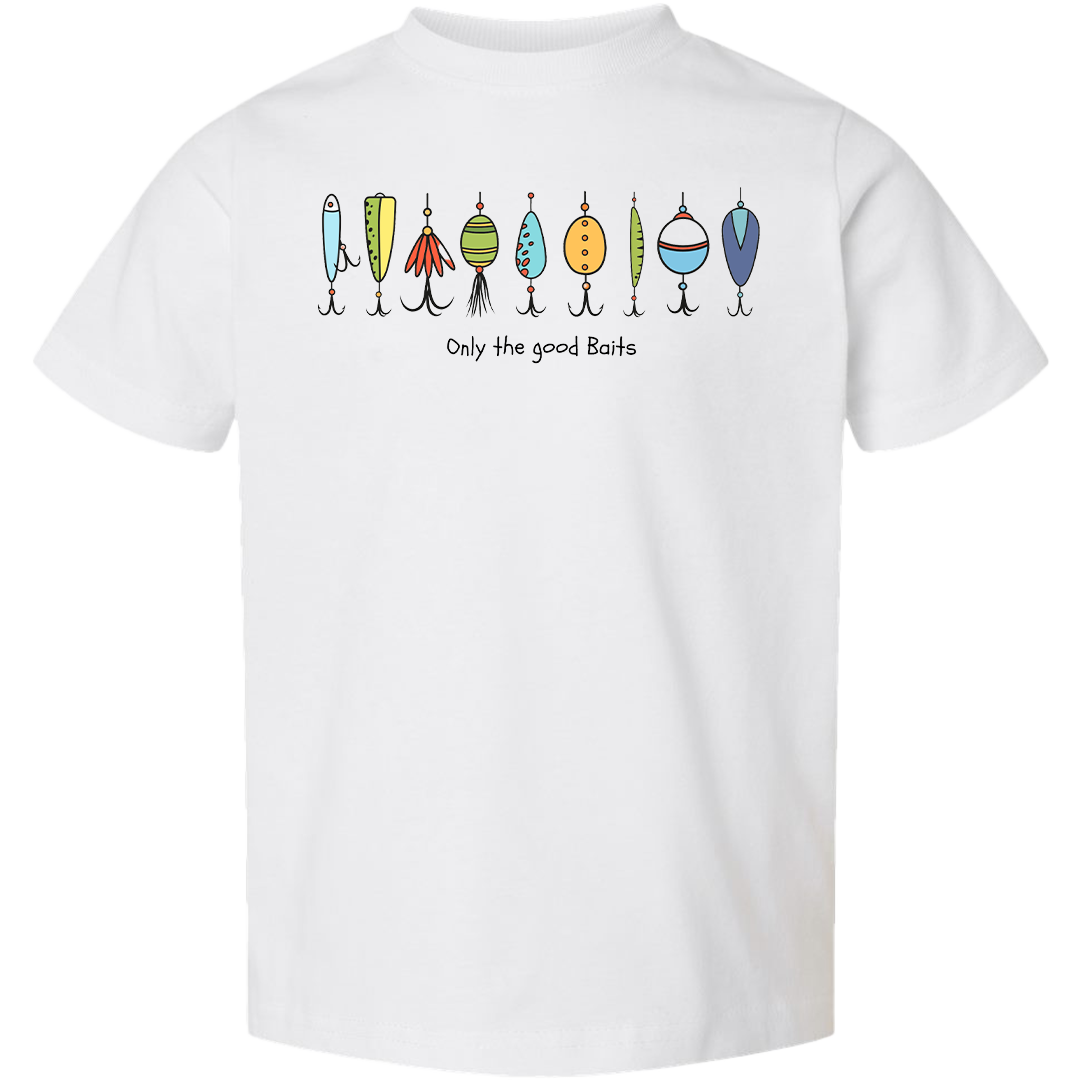 Only The Good Baits Toddler Tee