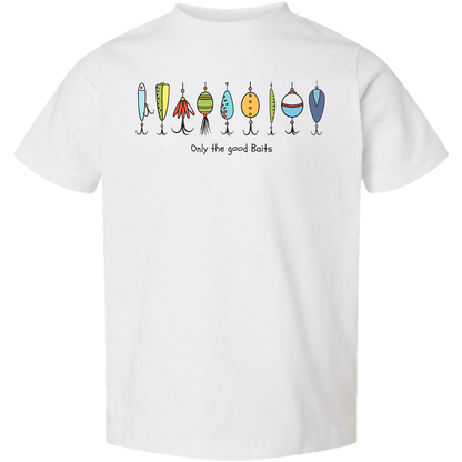 Only The Good Baits Toddler Tee