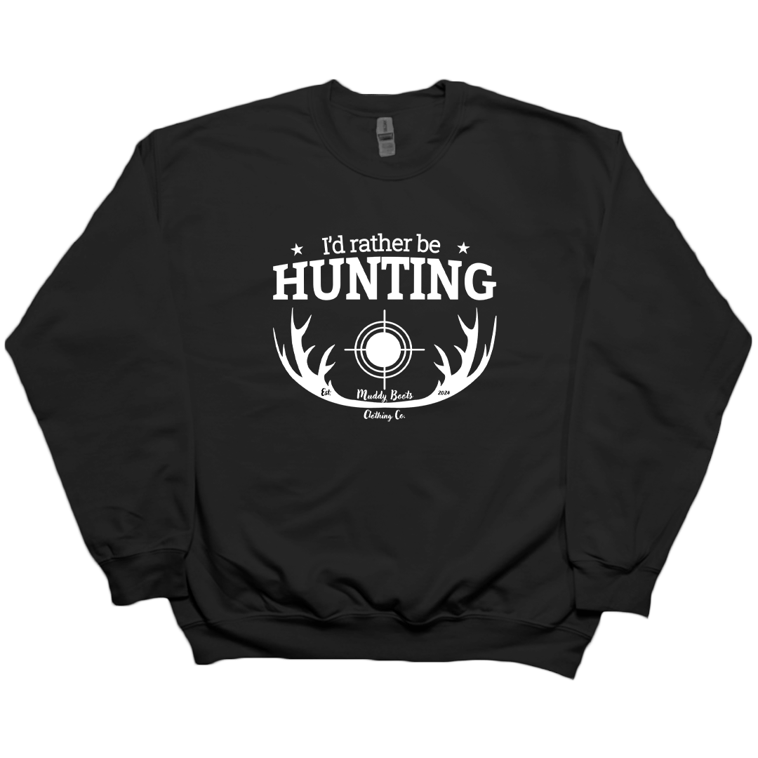 I'd Rather Be Hunting Adult Crew Neck Sweatshirt - Muddy Boots Clothing - Crew Neck Sweatshirt