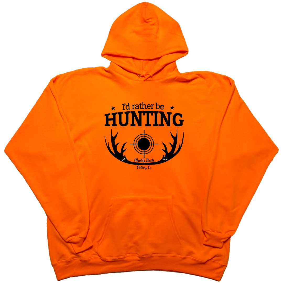 I'd Rather Be Hunting Adult Hoodie - Muddy Boots Clothing - Hoodie