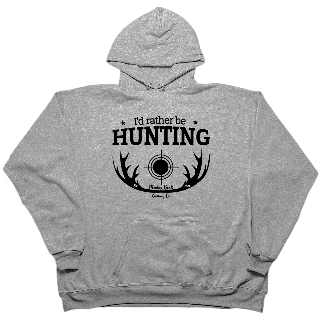 I'd Rather Be Hunting Adult Hoodie - Muddy Boots Clothing - Hoodie
