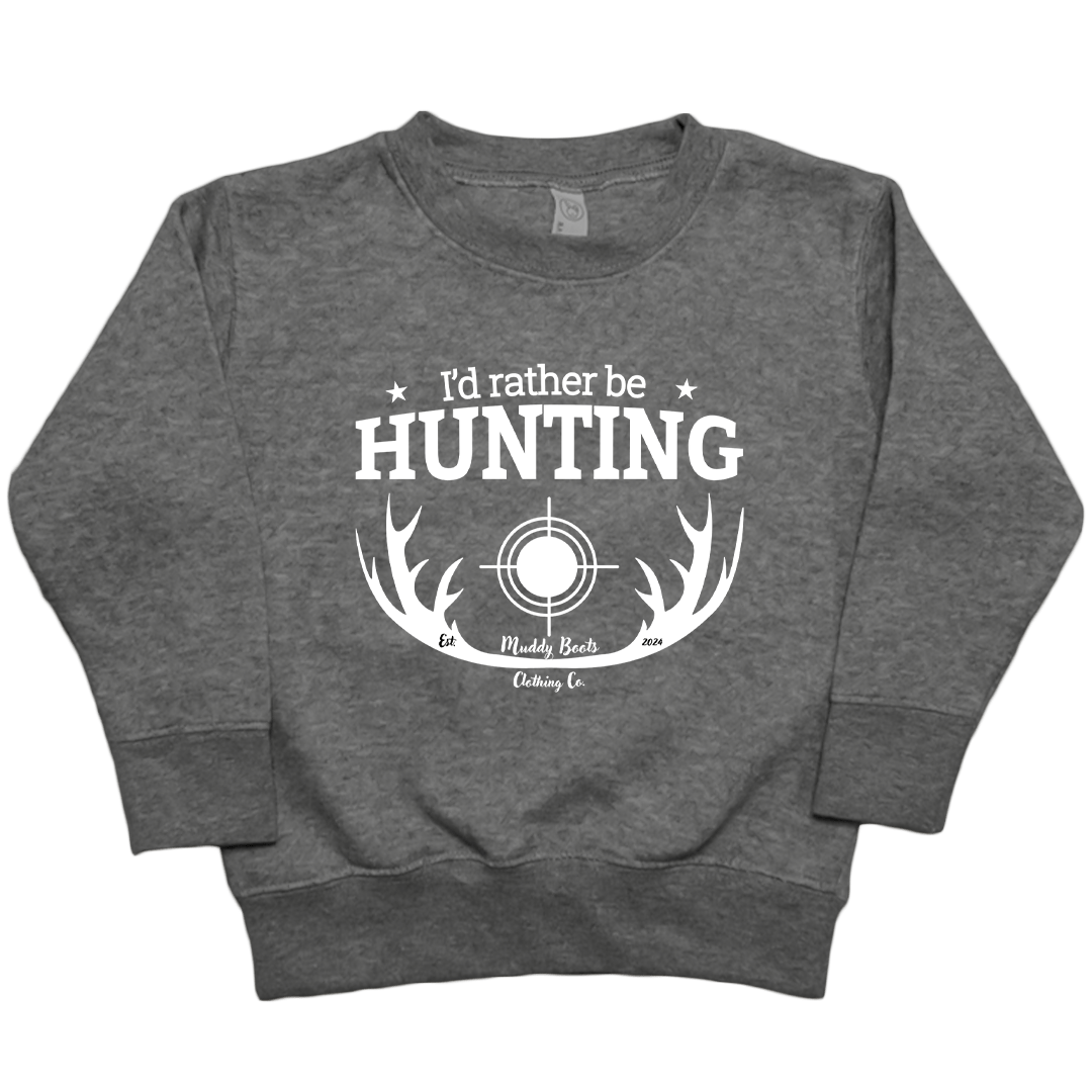 I'd Rather Be Hunting Toddler Crew Neck Sweatshirt - Muddy Boots Clothing - Crew Neck Sweatshirt